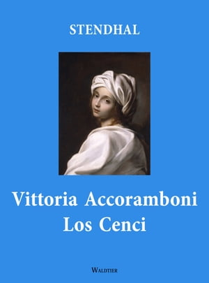 Vittoria Accoramboni / Los Cenci