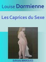 ŷKoboŻҽҥȥ㤨Les Caprices du Sexe Texte int?gralŻҽҡ[ Louise Dormienne ]פβǤʤ133ߤˤʤޤ
