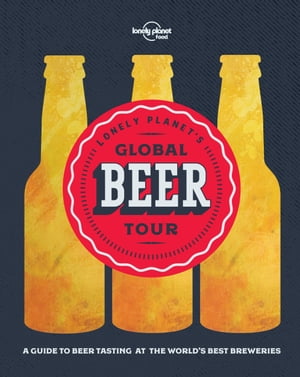 Lonely Planet Lonely Planet's Global Beer Tour