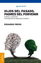 Hijos del pasado, padres del porvenir Psicolog?a de las empresas familiares