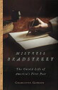 Mistress Bradstreet The Untold Life of America's First Poet【電子書籍】[ Charlotte Gor...