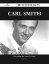 Carl Smith 56 Success Facts - Everything you need to know about Carl SmithŻҽҡ[ Justin Tyson ]