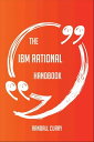 The IBM Rational Handbook - Everything You Need To Know About IBM Rational【電子書籍】[ Randall Curry ]