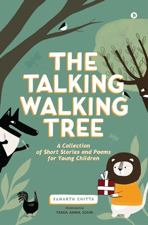 The Talking Walking Tree A Collection of Short S