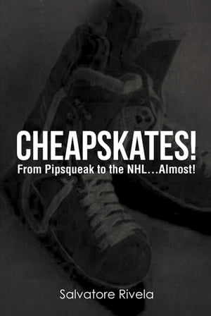 Cheapskates From Pipsqueak to the NHL...Almost!