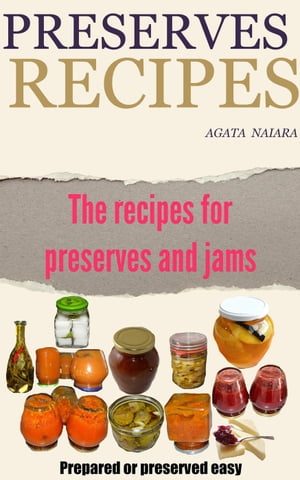 Preserves Recipes - Prepared or preserved easy F