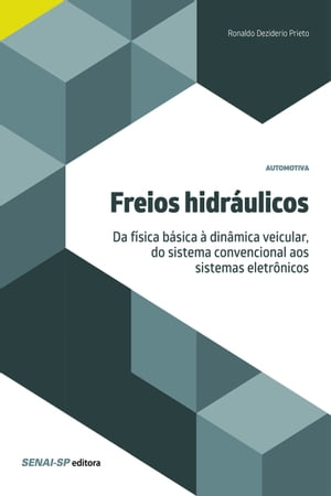 Freios hidr?ulicos Da f?sica b?sica ? din?mica veicular, do sistema convencional aos sistemas eletr?nicos