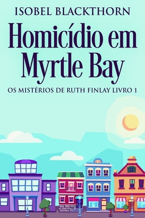 ŷKoboŻҽҥȥ㤨Homic?dio em Myrtle BayŻҽҡ[ Isobel Blackthorn ]פβǤʤ150ߤˤʤޤ