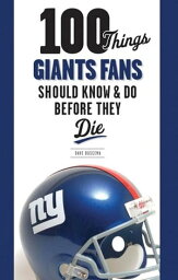 100 Things Giants Fans Should Know & Do Before They Die【電子書籍】[ Dave Buscema ]