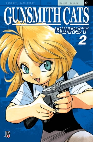 Gunsmith Cats vol. 02