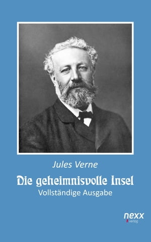 Die geheimnisvolle Insel (Vollst?ndige Ausgabe) nexx classics - WELTLITERATUR NEU INSPIRIERTŻҽҡ[ Jules Verne ]