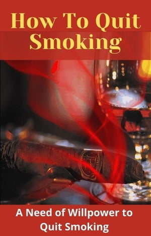 How to quit smoking【電子書籍】[ Melissa Schutter ]
