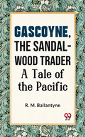 Gascoyne, The Sandal-Wood Trad