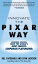 Innovate the Pixar Way: Business Lessons from the World’s Most Creative Corporate Playground