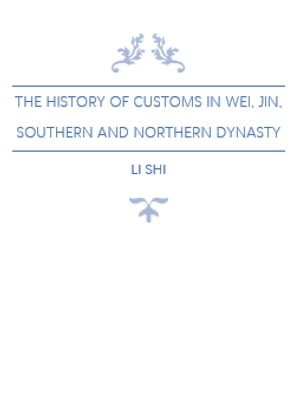 The History of Customs in Wei, Jin, Southern and Northern Dynasty