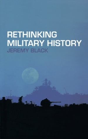 Rethinking Military History