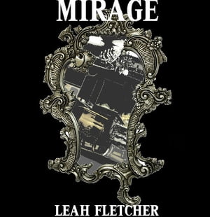 MIRAGE【電子書籍】[ Leah Fletcher ]