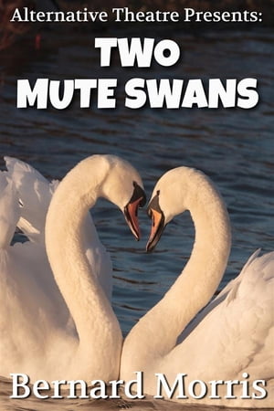 Alternative Theatre Presents: Two Mute Swans【