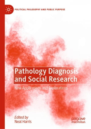 Pathology Diagnosis and Social Research New Applications and Explorations【電子書籍】