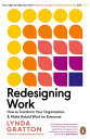 Redesigning Work How to Transform Your Organisation and Make Hybrid Work for Everyone【電子書籍】 Lynda Gratton