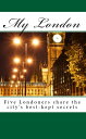 ŷKoboŻҽҥȥ㤨My London: Five Londoners share the city's best-kept secretsŻҽҡ[ John Butler ]פβǤʤ120ߤˤʤޤ