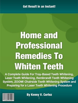 Home and Professional Remedies To Whiten Teeth
