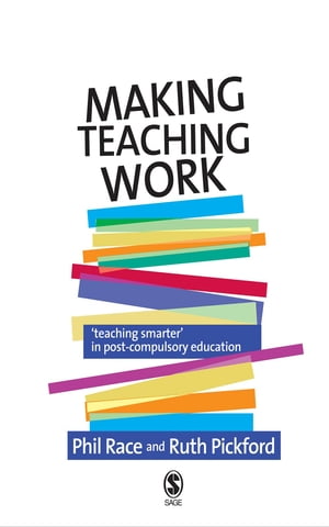 Making Teaching Work Teaching Smarter in Post-Compulsory Education【電子書籍】[ Ruth Pickford ]