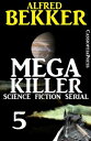 Mega Killer 5 (Science Fiction Serial) Cassiopeiapress Spannung