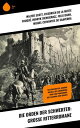 Die Orden der Schwerter: Gro?e Ritterromane Die Kreuzritter, Ivanhoe, Richiza, Der Zauberring, Rosa von Tannenburg, Der Talisman, Don Quijote