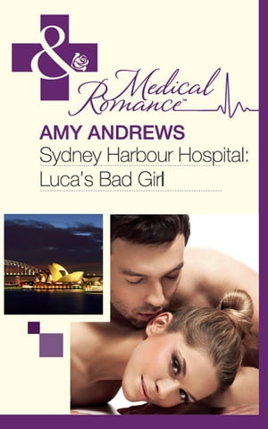 Sydney Harbour Hospital: Luca's Bad Girl (Sydney Harbour Hospital, Book 3) (Mills & Boon Medical)