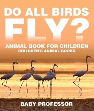Do All Birds Fly? Animal Book for Children | Children's Animal Books