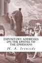 ŷKoboŻҽҥȥ㤨Expository Addresses on the Epistle to the EphesiansŻҽҡ[ H. A. Ironside ]פβǤʤ334ߤˤʤޤ