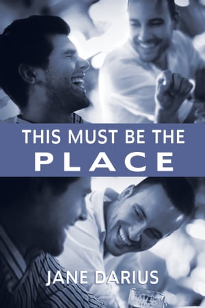 This Must Be the Place【電子書籍】[ Jane Darius ]