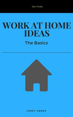 Work at Home Ideas: The Basics