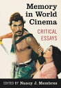 Memory in World Cinema Critical Essays【電子書籍】