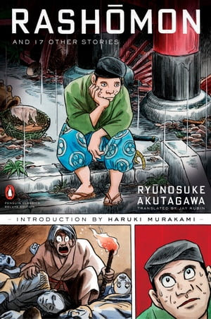Rashomon and Seventeen Other Stories (Penguin Classics Deluxe Edition)【電子書籍】 Ryunosuke Akutagawa