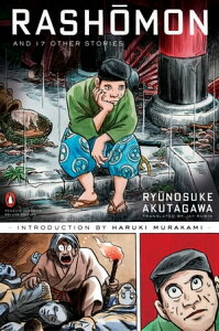 Rashomon and Seventeen Other Stories (Penguin Classics Deluxe Edition)【電子書籍】[ Ryunosuke Akutagawa ]