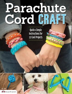 Parachute Cord Craft Quick & Simple Instructions for 22 Cool Projects