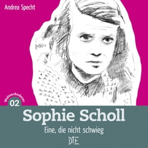 Sophie Scholl Eine, die nicht schwieg【電子