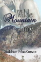 Wilde Mountain Time【電子書籍】 Siobhan MacKenzie