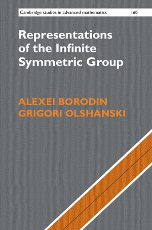 Representations of the Infinite Symmetric Group【電子書籍】 Alexei Borodin