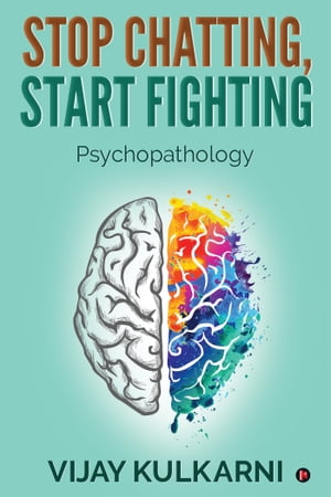 Stop Chatting, Start Fighting PsychopathologyŻҽҡ[ Vijay Kulkarni ]