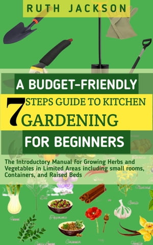 A Budget-friendly 7 steps Guide to kitchen gardening for Beginners