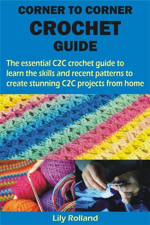 CORNER TO CORNER CROCHET GUIDE