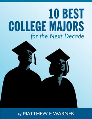 10 Best College Majors for the Next Decade