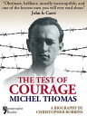 ŷKoboŻҽҥȥ㤨The Test Of Courage: Michel Thomas: A Biography Of The Holocaust Survivor And Nazi-Hunter By Christopher RobbinsŻҽҡ[ Christopher Robbins ]פβǤʤ640ߤˤʤޤ