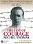 The Test Of Courage: Michel Thomas: A Biography Of The Holocaust Survivor And Nazi-Hunter By Christopher Robbins