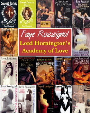 Lord Hornington's Academy of Love【電子書籍】[ Faye Rossignol ]