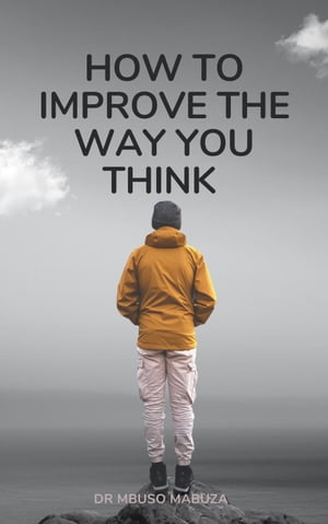 How To Improve The Way You Think