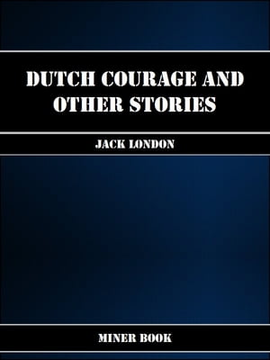 Dutch Courage and Other Stories